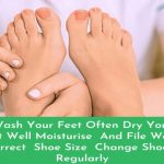 Wash-Your-Feet-Often-Dry-Your-Feet-Well-Moisturise-And-File-Wear-Correct-Shoe-Size-Change-Shocks-Regulary-1